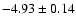 $-4.93\pm 0.14$