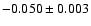 $-0.050\pm 0.003$