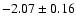 $-2.07\pm0.16$