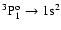 $^3\rm P_1^o \rightarrow
1s^2$
