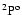 $^2\rm P^o$