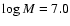 $\log M=7.0$