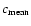 $c_{\rm {}mean}$