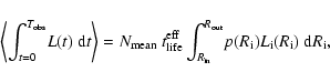 \begin{displaymath}\left<\int_{t=0}^{T_{\rm {}obs}}
\!L(t) ~{\rm {}d}t \right>...
...(R_{\rm {}i}) L_{\rm {}i}(R_{\rm {}i}) ~{\rm {}d}R_{\rm {}i},
\end{displaymath}
