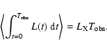 \begin{displaymath}\left< \int_{t=0}^{T_{\rm {}obs}} L(t) ~{\rm {}d}t \right > = L_{\rm {}X} T_{\rm {}obs}.
\end{displaymath}