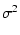 $\displaystyle \sigma^2$
