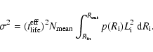 \begin{displaymath}\sigma^2 =(t_{\rm {}life}^{\rm {}eff})^2 N_{\rm {}mean}
\int_...
...m {}out}} p(R_{\rm {}i})
L_{\rm {}i}^2 ~{\rm {}d}R_{\rm {}i}.
\end{displaymath}