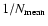 $1/N_{\rm mean}$