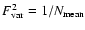 $F_{\rm {}var} ^2 = 1/N_{\rm {}mean}$