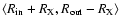 ${\langle}R_{\rm {}in}+R_{\rm {}X},R_{\rm {}out}-R_{\rm {}X}{\rangle}$