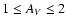 $1\leq A_V\leq 2$