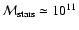 $\mathcal{M}_{\rm stars}\simeq10^{11}$