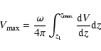 \begin{displaymath}V_{\max}={\omega\over{4\pi}}\int_{z_1}^{z_{\max}}{{\rm d}V\over{{\rm d}z}}{\rm d}z
\end{displaymath}