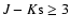 $J-K{\rm s}\ge3$