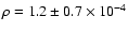 $\rho=1.2\pm0.7\times 10^{-4}$