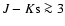 $J-K{\rm s}\ga3$