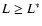 $L\ge L^*$