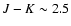 $J-K\sim2.5$