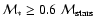$\mathcal{M}_{*}\ge0.6~\mathcal{M}_{\rm stars}$