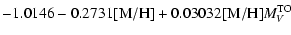 $\displaystyle -1.0146-0.2731 {\rm [M/H]}+0.03032 {\rm [M/H]} M_V^{\rm TO}$