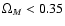 $\Omega_M<0.35$