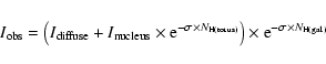 \begin{displaymath}I_{\rm obs} = \left(I_{\rm diffuse} + I_{\rm nucleus}\times {...
...(torus)}}\right)\times {\rm e}^{-\sigma\times N_{\rm H(gal.)}}
\end{displaymath}