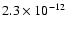 $2.3\times 10^{-12}$
