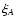 $\xi_{A}$