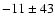 $-11\pm43$