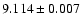 $9.114\pm0.007$
