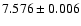 $7.576\pm0.006$