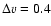 $\Delta v=0.4$
