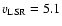 $v_{{\rm LSR}}=5.1$