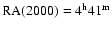 ${\rm RA}(2000)=4^{\rm h}41^{\rm m}$