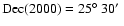 ${\rm Dec}(2000)=25\hbox{$^\circ$ }30\hbox{$^\prime$ }$