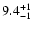 $\rm 9.4^{+1}_{-1}$