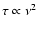 $\tau \propto \nu ^{2}$