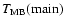 $T_{{\rm MB}}({\rm main})$