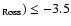${}_{\rm Ross})\le-3.5$