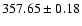 $357.65 \pm 0.18$
