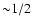 ${\sim} 1/2$