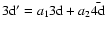 $3{\rm d}' = a_1 3{\rm d} + a_2 \bar {4{\rm d}}$