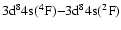$\rm 3d^84s (^4F) {-} 3d^84s (^2F)$