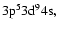$\rm 3p^53d^94s,$
