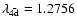 $\lambda_{\bar{\rm 4d}}=1.2756$