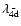 $\lambda_{\bar{\rm 4d}}$