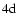 $\rm {4d}$