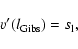 \begin{displaymath}
v'(l_{\rm Gibs}) = s_{\rm l},
\end{displaymath}