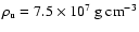 $\rho_{\rm u}=7.5\times 10^7
~{\rm g}~{\rm cm}^{-3}$