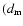 $(d_{\rm m}$